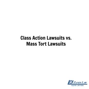 Class Action Lawsuits vs. Mass Tort Lawsuits
