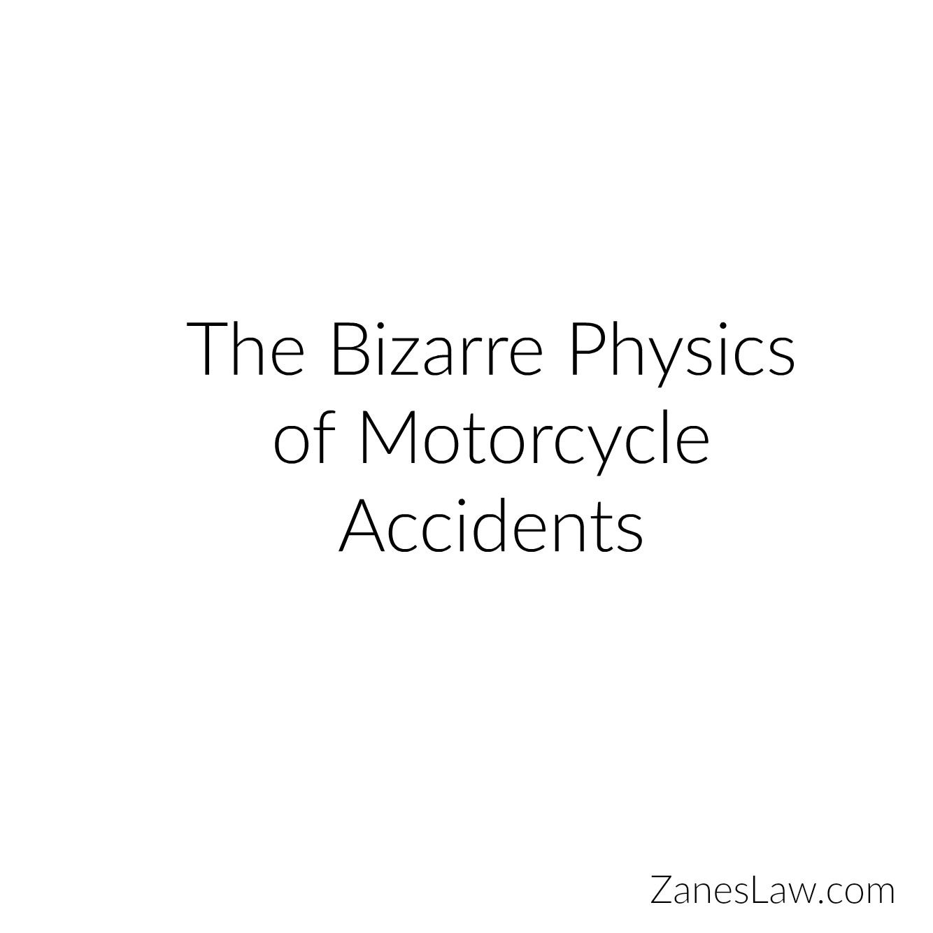 The Bizarre Physics of Motorcycle Accidents